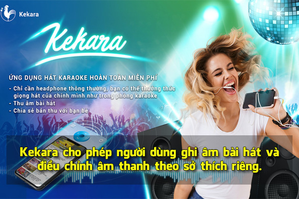 Kekara cho phép người dùng ghi âm bài hát và điều chỉnh âm thanh theo sở thích riêng.